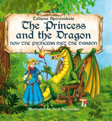  The Dragon Princess – En berättelse om mod, magiska varelser och en oväntad vändning!